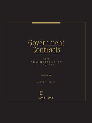 cover image of Government Contracts: Law, Administration and Procedure